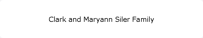 Clark and Maryann Siler Family